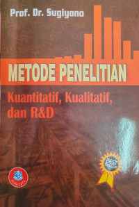 METODE PENELITIAN KUANTITATIF, KUALITATIF DAN R&D