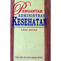 Pengantar Administrasi Kesehatan ed. Ke 3